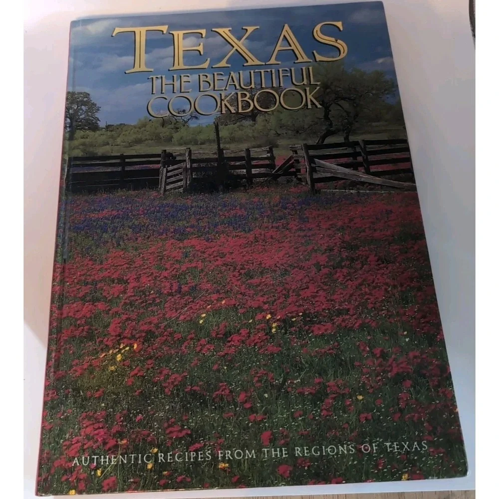 Texas The Beautiful‎ Cookbook Hardcover Authentic Recipes From Regions In Texas